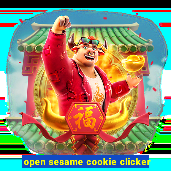 open sesame cookie clicker